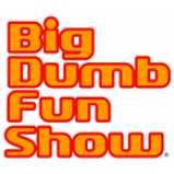 Radio Big Dumb Fun Show